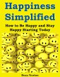 Happiness Simplified: How to Be Happy... - Bild 1