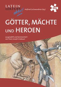 Latein-Lektüre aktiv. Götter, Mächte und Heroen