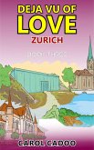 Deja Vu of Love Zurich Book Three of a Five Book Series (eBook, ePUB)