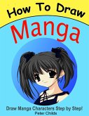 How to Draw Manga: Draw Manga Characters Step by Step (eBook, ePUB)