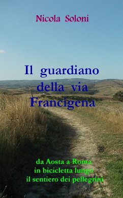 Il guardiano della via Francigena (eBook, ePUB) - Soloni, Nicola