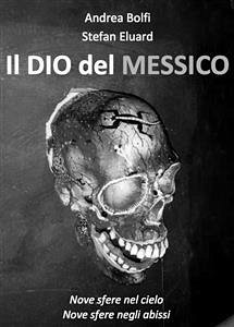 Il Dio del Messico (eBook, ePUB) - Bolfi, Andrea