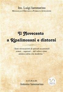 Il Novecento a Ripalimosani e dintorni (eBook, ePUB) - Luigi Iammarino, Ins.