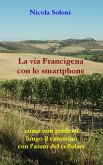 La via Francigena con lo smartphone (seconda edizione, anno 2020) (eBook, ePUB)