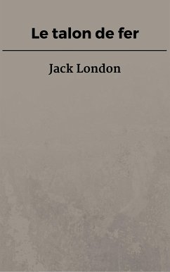 Le talon de fer (eBook, ePUB) - London, Jack