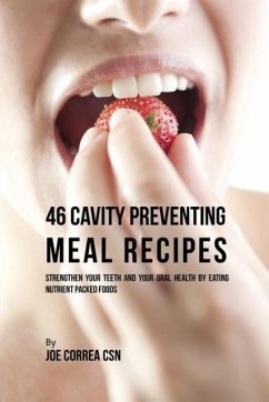 46 Cavity Preventing Meal Recipes - Correa, Joe