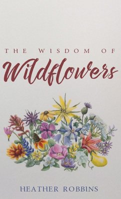 The Wisdom of Wildflowers - Robbins, Heather