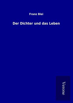 Der Dichter und das Leben - Blei, Franz