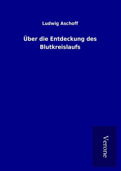 Über die Entdeckung des Blutkreislaufs - Aschoff, Ludwig