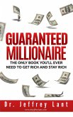 Guaranteed Millionaire: The Only Book You'll Ever Need to Get Rich and Stay Rich (eBook, ePUB)