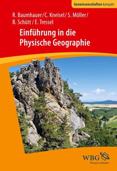 Einführung in die Physische Geographie - Kneisel, Christof;Möller, Steffen;Tressel, Elisabeth