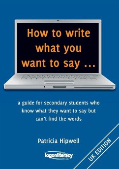 How to write what you want to say ... - Hipwell, Patricia