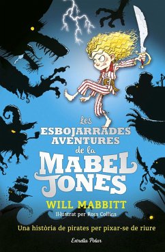 Les esbojarrades aventures de la Mabel Jones : Il·lustrat per Ross Collins - Mabbitt, Will