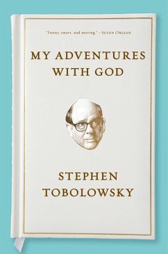 My Adventures with God (eBook, ePUB) - Tobolowsky, Stephen