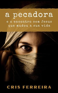 Cover A Pecadora: e o encontro com Jesus que mudou a sua vida (eBook, ePUB)