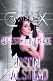 Arrested in Peace (The Complex) (eBook, ePUB)