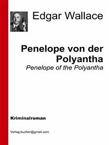 Penelope von der Polyantha (eBook, ePUB) - Wallace, Edgar; Wallace, Edgar; Wallace, Edgar; Wallace, Edgar