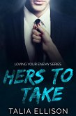 Hers to Take (Loving Your Enemy, #1) (eBook, ePUB)