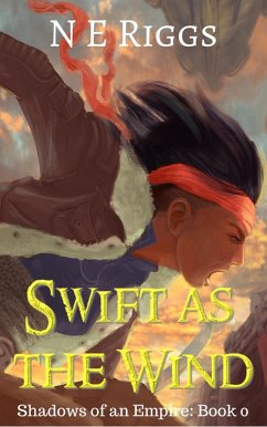 Swift as the Wind (Shadows of an Empire, #0) (eBook, ePUB) - Riggs, N E