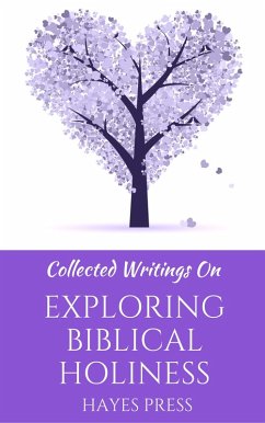 Collected Writings On ... Exploring Biblical Holiness (eBook, ePUB) - Press, Hayes