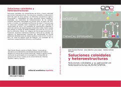 Soluciones coloidales y heteroestructuras - Garzón Román, Abel;Luna López, José Alberto;Gómez Barojas, Estela