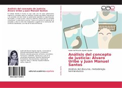 Análisis del concepto de justicia: Álvaro Uribe y Juan Manuel Santos - Aguilar Aguilar, Isabel del Rosario