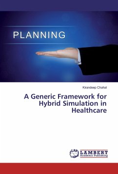 A Generic Framework for Hybrid Simulation in Healthcare - Chahal, Kirandeep