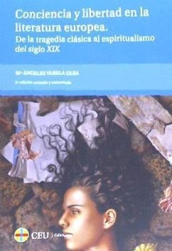 Conciencia y libertad en la literatura europea : de la tragedia clásica al espiritualismo del siglo XIX - Varela Olea, María Ángeles