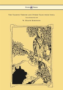 The Talking Thrush and Other Tales from India - Illustrated by W. Heath Robinson - Rouse, W. H. D.
