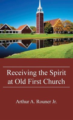 Receiving the Spirit at Old First Church - Rouner, Arthur A. Jr.