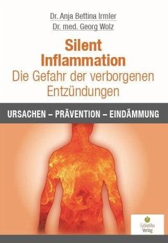 Silent Inflammation - Die Gefahr der verborgenen Entzündungen - Irmler, Anja B.;Wolz, Georg