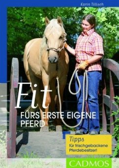 Fit fürs erste eigene Pferd - Tillisch, Karin