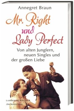 Mr. Right und Lady Perfect - Braun, Annegret
