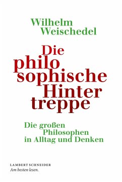 Die philosophische Hintertreppe - Weischedel, Wilhelm
