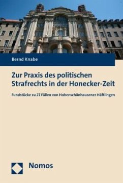 Zur Praxis des politischen Strafrechts in der Honecker-Zeit - Knabe, Bernd