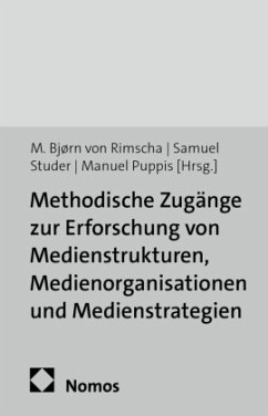 Cover Methodische Zugänge zur Erforschung von Medienstrukturen, Medienorganisationen und Medienstrategien