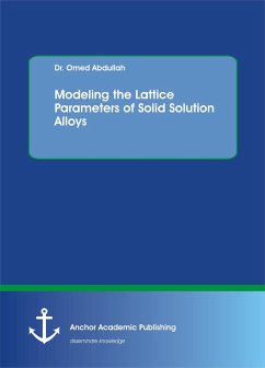 Modeling the Lattice Parameters of Solid Solution Alloys (eBook, PDF) - Abdullah, Omed