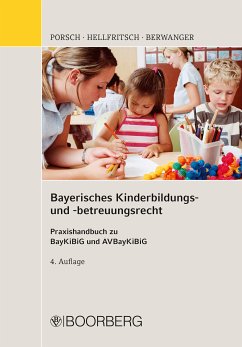 Bayerisches Kinderbildungs- und -betreuungsrecht (eBook, ePUB) - Porsch, Stefan; Hellfritsch, Magdalena; Berwanger, Dagmar