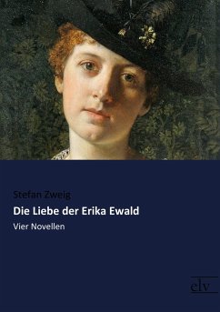 Die Liebe der Erika Ewald - Zweig, Stefan