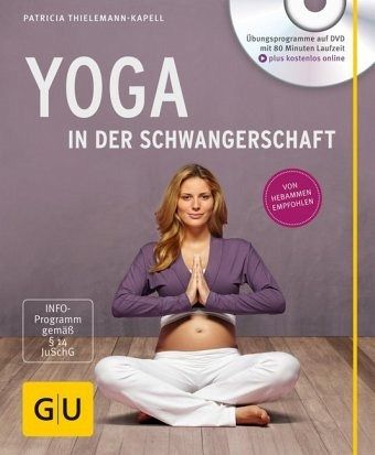 Yoga in der Schwangerschaft (+ DVD) von Patricia Thielemann-Kapell  portofrei bei bücher.de bestellen