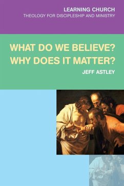 What Do We Believe? Why Does It Matter