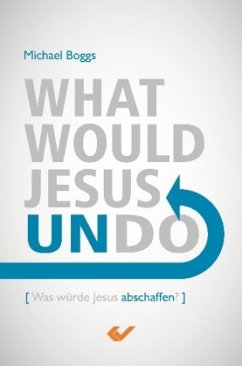 What Would Jesus Undo - Boggs, Michael
