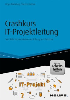 Crashkurs IT-Projektleitung - inkl. Arbeitshilfen online (eBook, ePUB) - Trölenberg, Helga; Drathen, Heiner