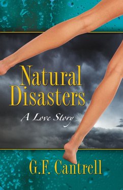 Natural Disasters, A Love Story (eBook, ePUB) - Cantrell, Geraldine