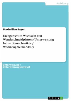 Fachgerechtes Wechseln von Wendeschneidplatten (Unterweisung Industriemechaniker / Werkzeugmechaniker) - Bayer, Maximilian