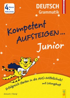 Kompetent Aufsteigen Junior Deutsch - Grammatik 4. Klasse Volksschule - Jarausch, Susanna;Stangl, Ilse