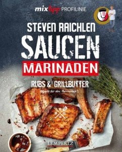 Saucen, Rubs, Marinaden & Grillbutter - Raichlen, Steven
