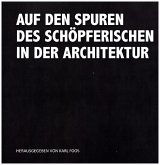 Auf den Spuren des Schöpferischen in der Architektur Auf den Spuren des Schöpferischen in der Architektur