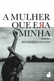 A mulher que era minha (eBook, ePUB) A mulher que era minha (eBook, ePUB)