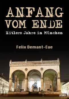 Anfang vom Ende (eBook, ePUB) - Demant-Eue, Felix